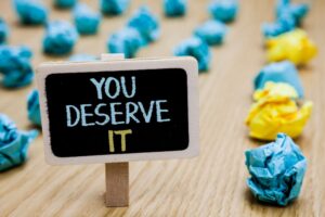 You deserve a lot