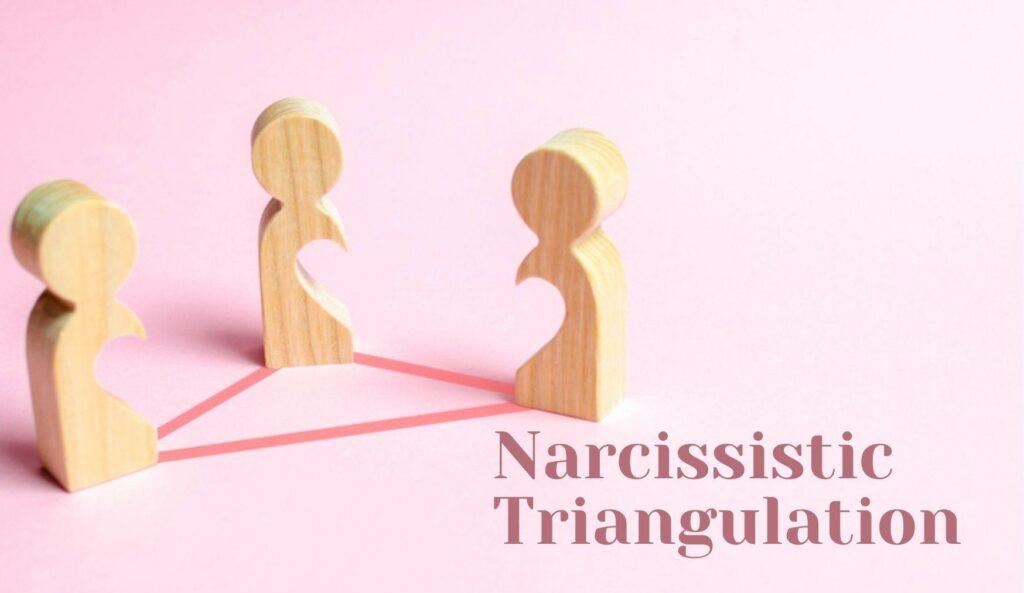 How does Narcissistic Triangulation work?