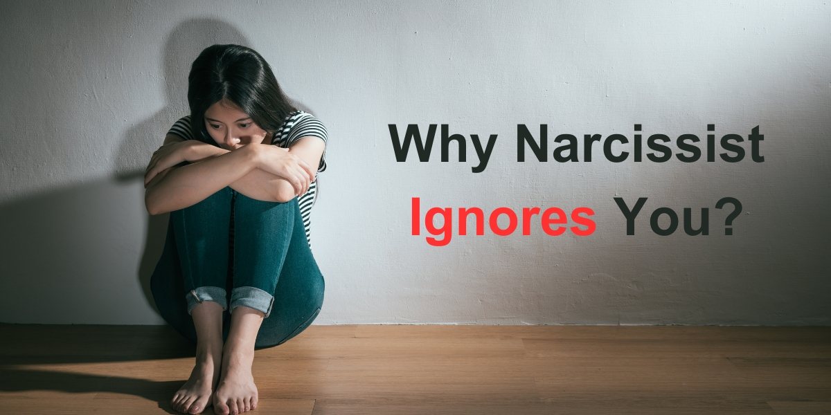 list of reasons why narcissist ignores you