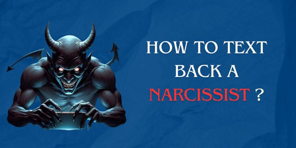 How To Respond To A Narcissist Text?