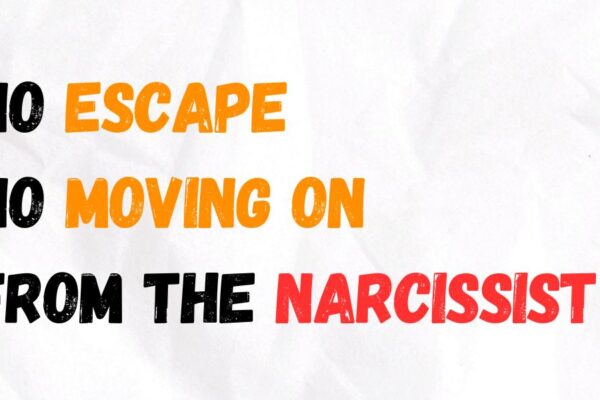 Blog banner with text No escape, no moving on from the narcissist resembling Narcissist don't let you move on