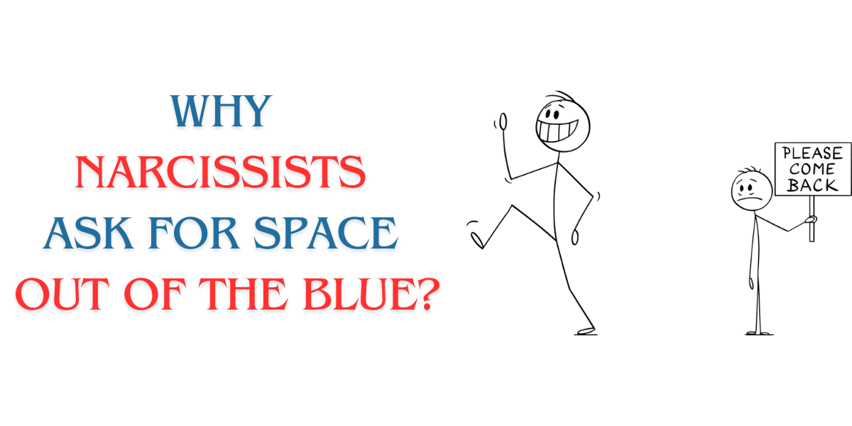 narcissists ask for space